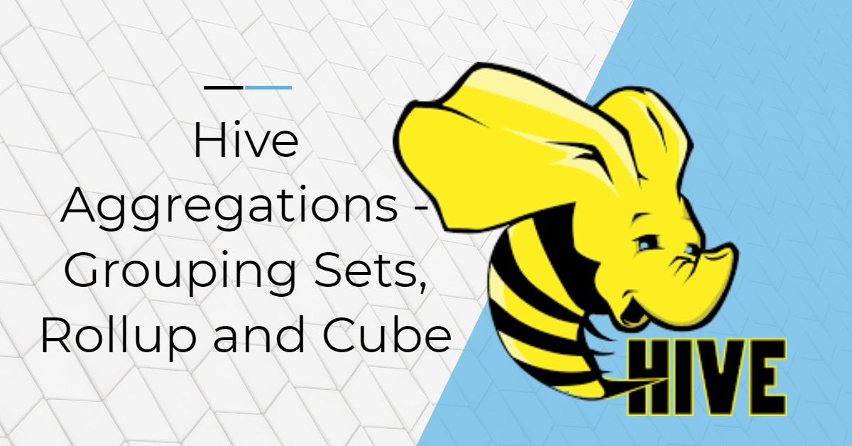 hive Aggregations grouping set, role up and cube