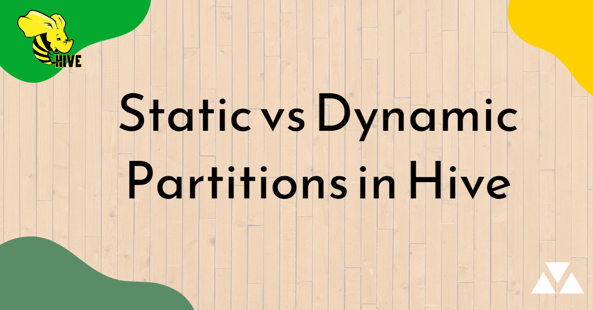 Static vs Dynamic Partitioning in Hive